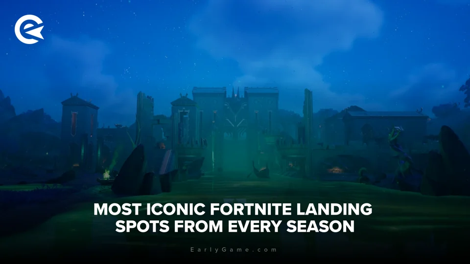 EarlyGame Most iconic Fortnite landing spots from every season