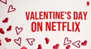 Netflix Valentines Day