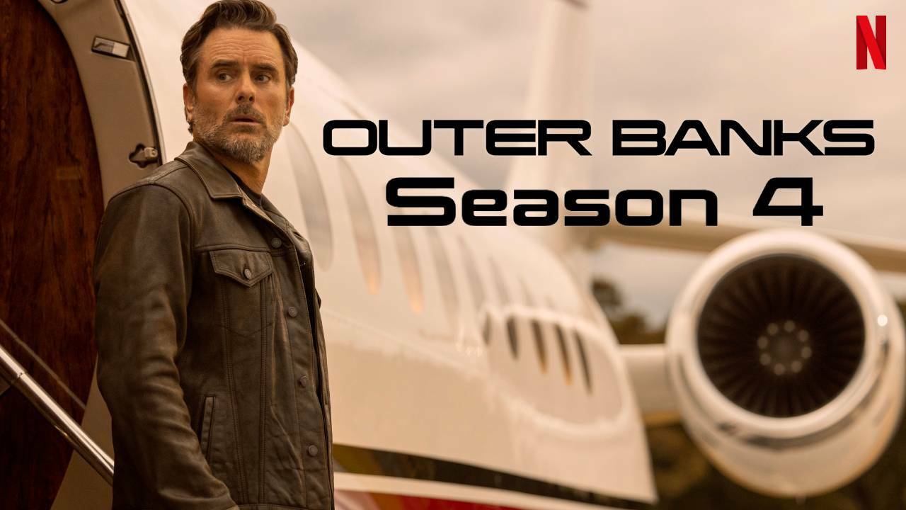 Outer Banks Season 4: Release Date, Cast & News