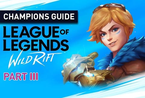 Part 3 Early Game Early Guide to Wildrift Champions