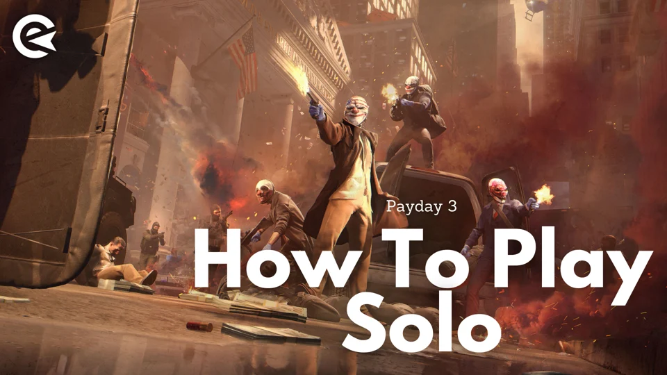 Payday 3: How to Play Solo