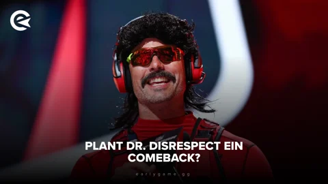 Plant Dr Disrespect ein Comeback