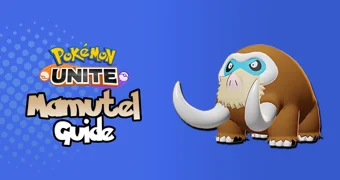 Pokémon Unite Mamutel Guide