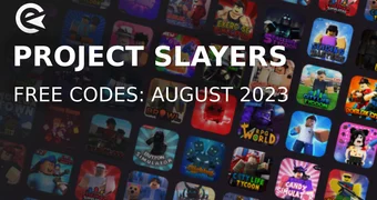 Project Slayers codes august 2023