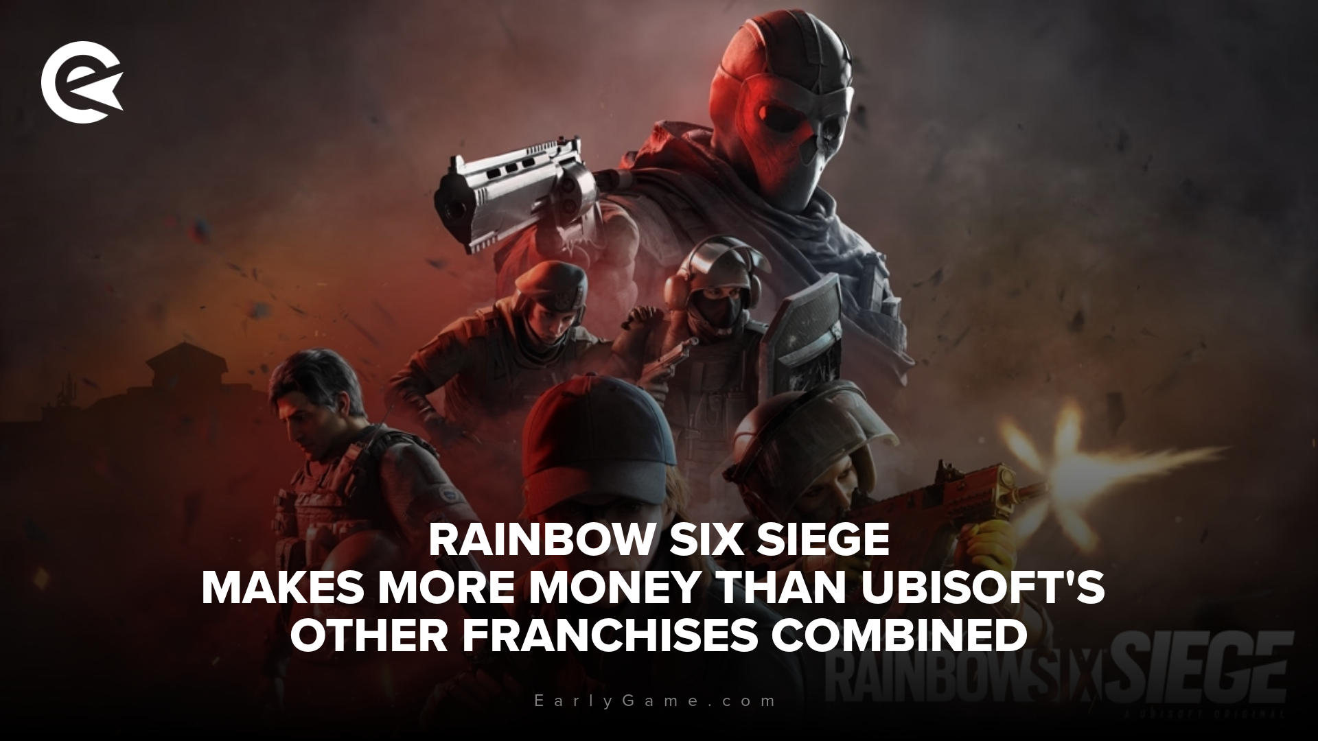 Rainbow Six Siege is making more money than Ubisofts other franchises combined