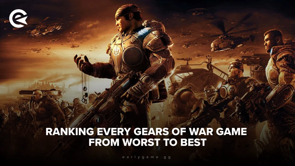 EarlyGame | Ranking Every Gears of War Game From Worst To Best