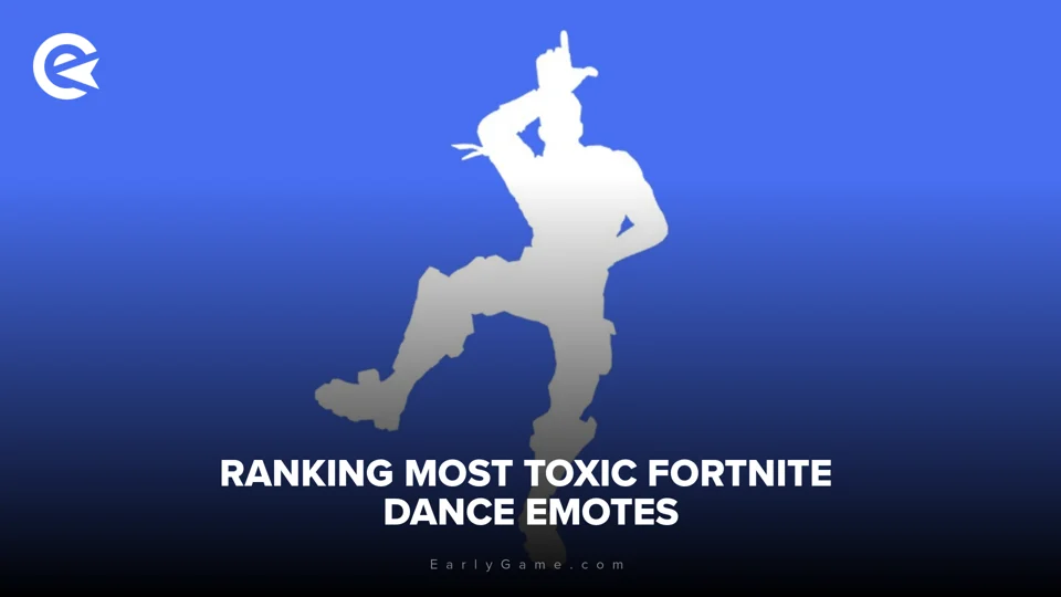 What Is The Most Toxic Emote In Fortnite EarlyGame | Ranking the most toxic Fortnite dance emotes