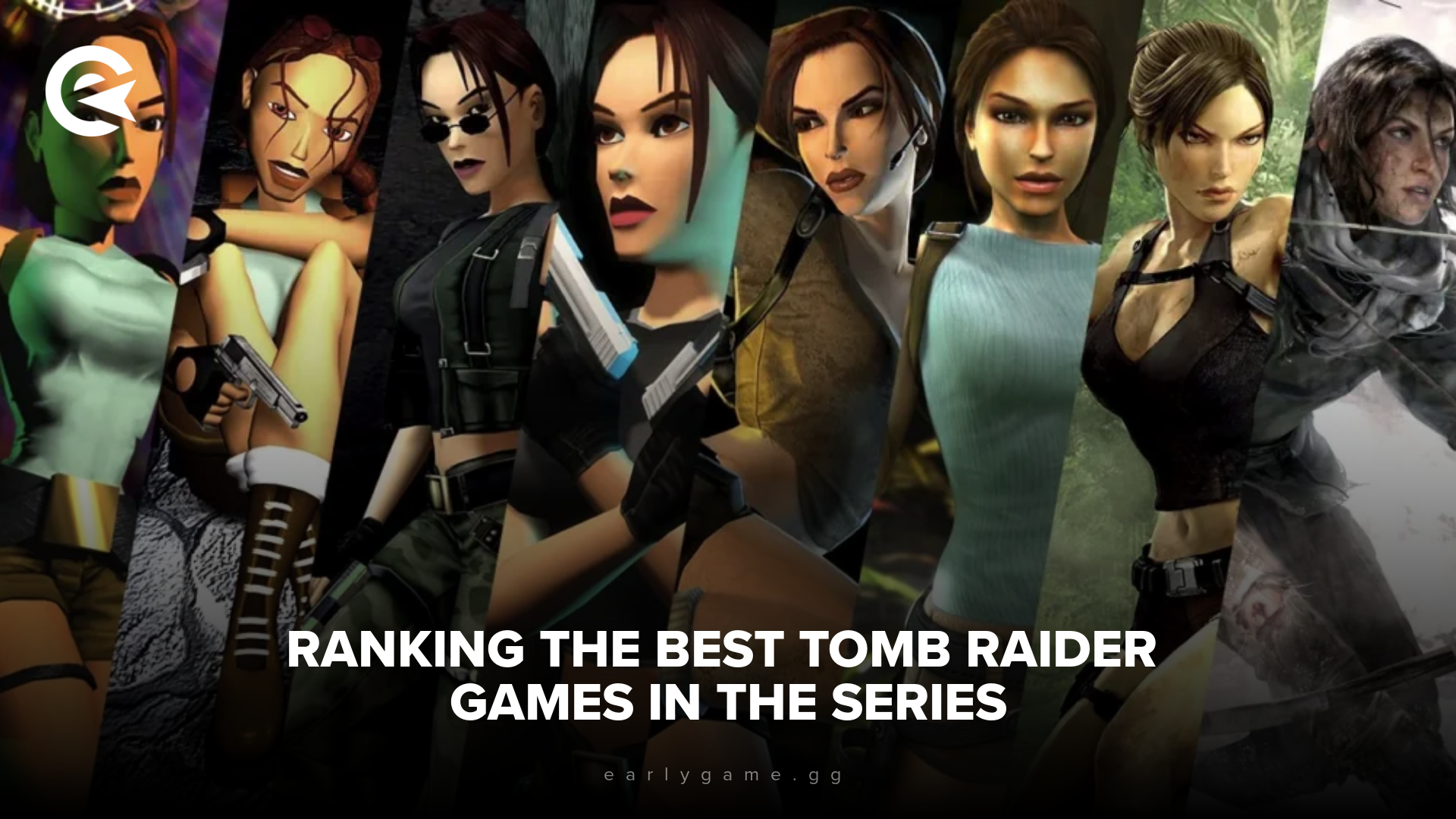 Ranking the Best Tomb Raider Games in the Series