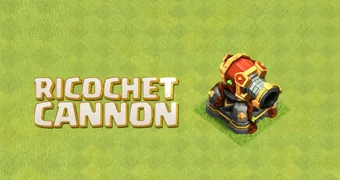 Ricochet Cannon Clash Of Clans