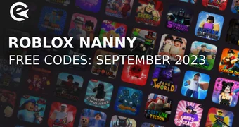 Roblox nanny codes september 2023