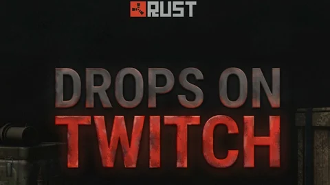 Rust twtich drops