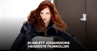 Scarlett Johanssons heißeste Filmrollen