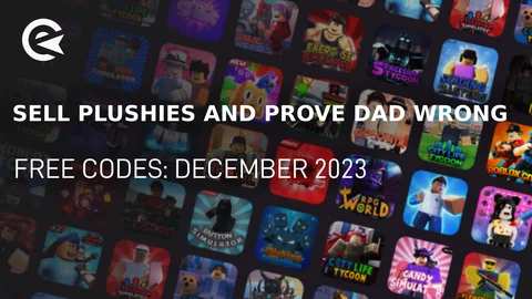 Sell Plushies to Prove Dad Wrong Codes (December 2023) – GameSkinny