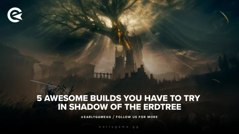 Shadow of the Erdtree Builds