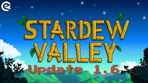 Stardew Valley Update 1 6 almost finished