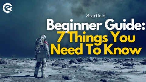 Starfield Beginner Guide Things You Need To Know