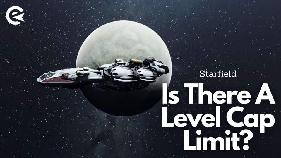 Starfield max level: What is the Starfield level cap?