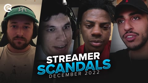 Streamer Scandals December 2022