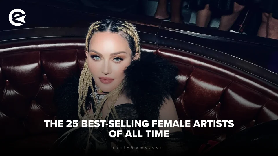 EarlyGame | The 25 Best-Selling Female Artists Of All Time
