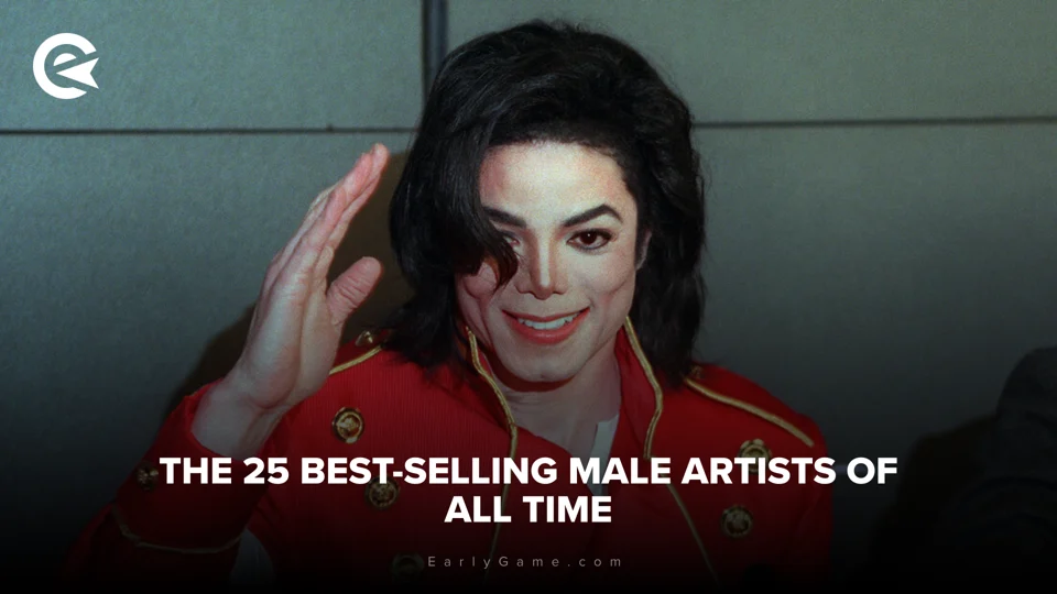 EarlyGame | The 25 Best-Selling Male Artists Of All Time