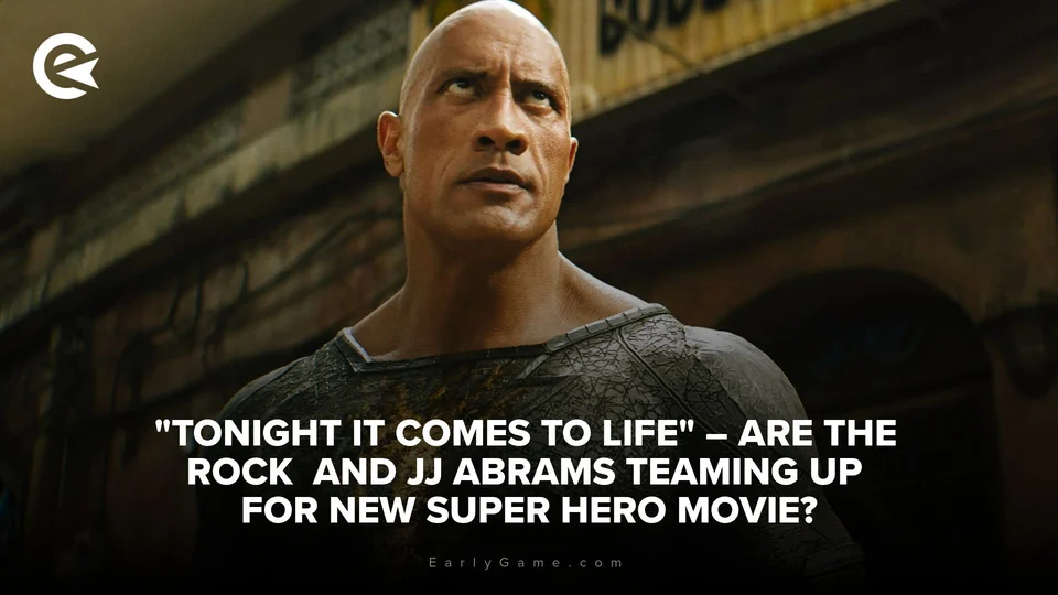 "Tonight it comes to life" Are Dwayne "The Rock"… EarlyGame