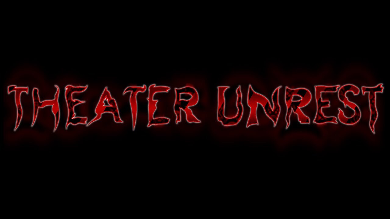 Theater Unrest