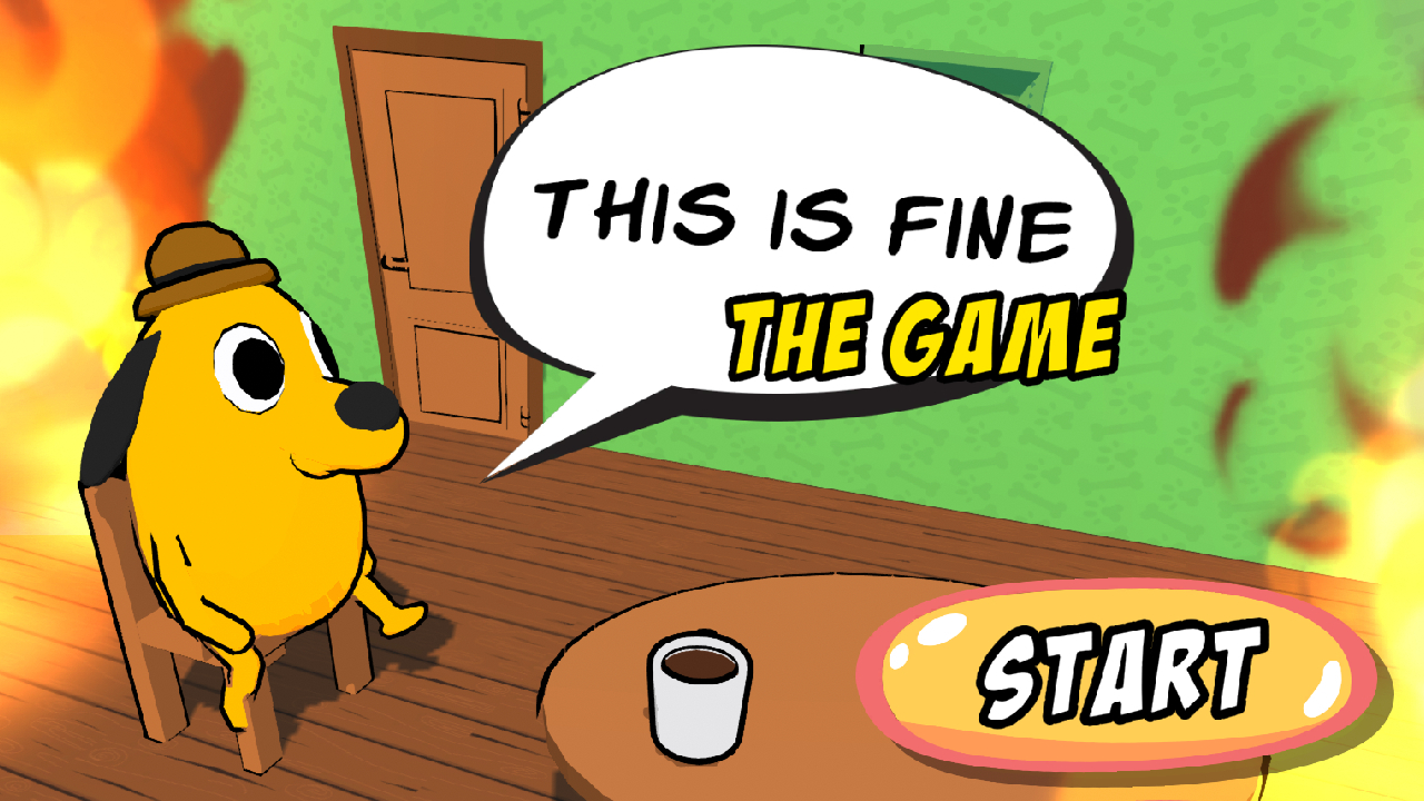 This Is Fine The Game TN