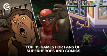 Top 15 Games for Fans of Superheroes and Comics