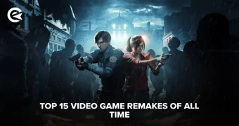 Top 15 Video Game Remakes of All Time