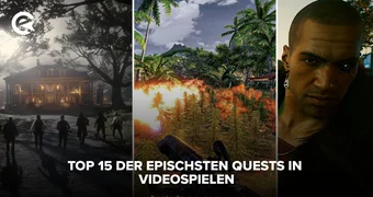 Top 15 der epischsten Quests in Videospielen