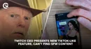 Twitch CEO Presents New Tik Tok Like Feature