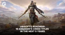 Ubisoft to release 10 Assassins Creed titles in the next 5 years