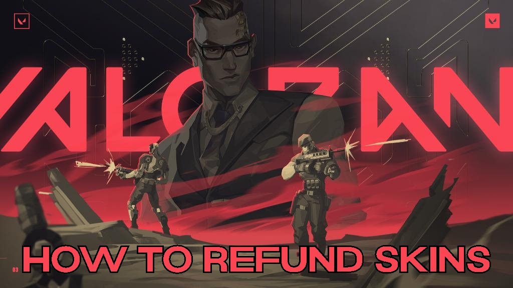 How To Refund Skins In Valorant: Complete Guide | EarlyGame