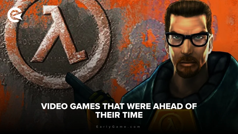 EarlyGame | Video games that were ahead of their time