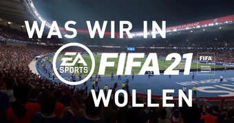 What we want in FIFA 21 DE