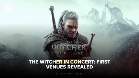 The Witcher In Concert: First Venues Revealed | EarlyGame