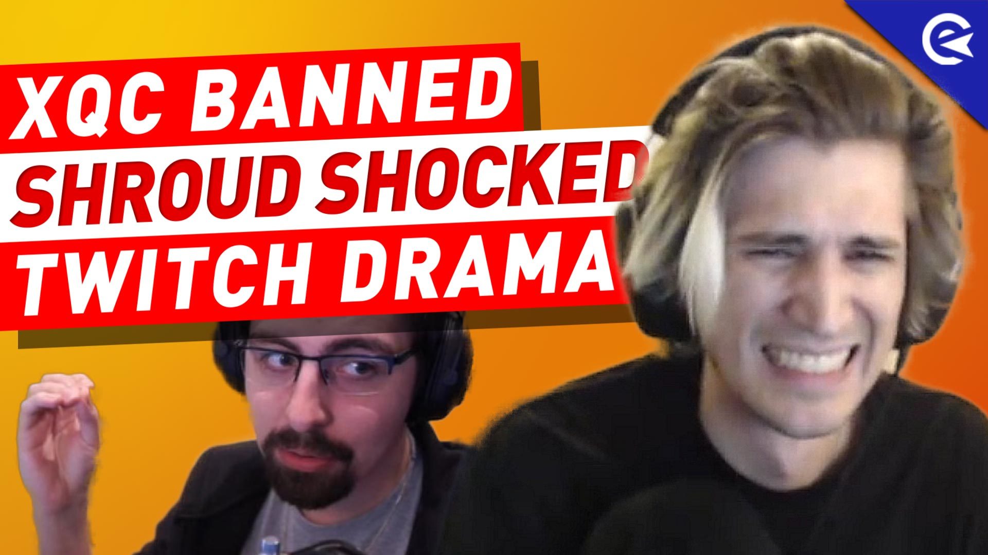 xQc Banned on Twitch for Stream Sniping! Shroud Is… | EarlyGame