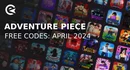 Adventure piece codes april 2024