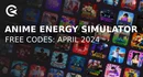 Anime energy simulator codes april