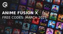 Anime fusion x codes march