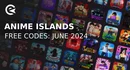 Anime islands codes june