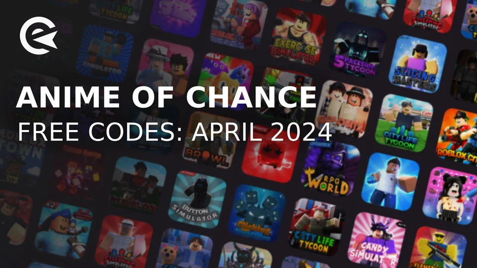 Anime of Chance Codes (April 2024) EarlyGame