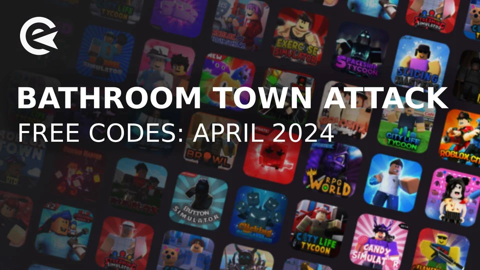 Bathroom Town Attack Codes (April 2024) | EarlyGame