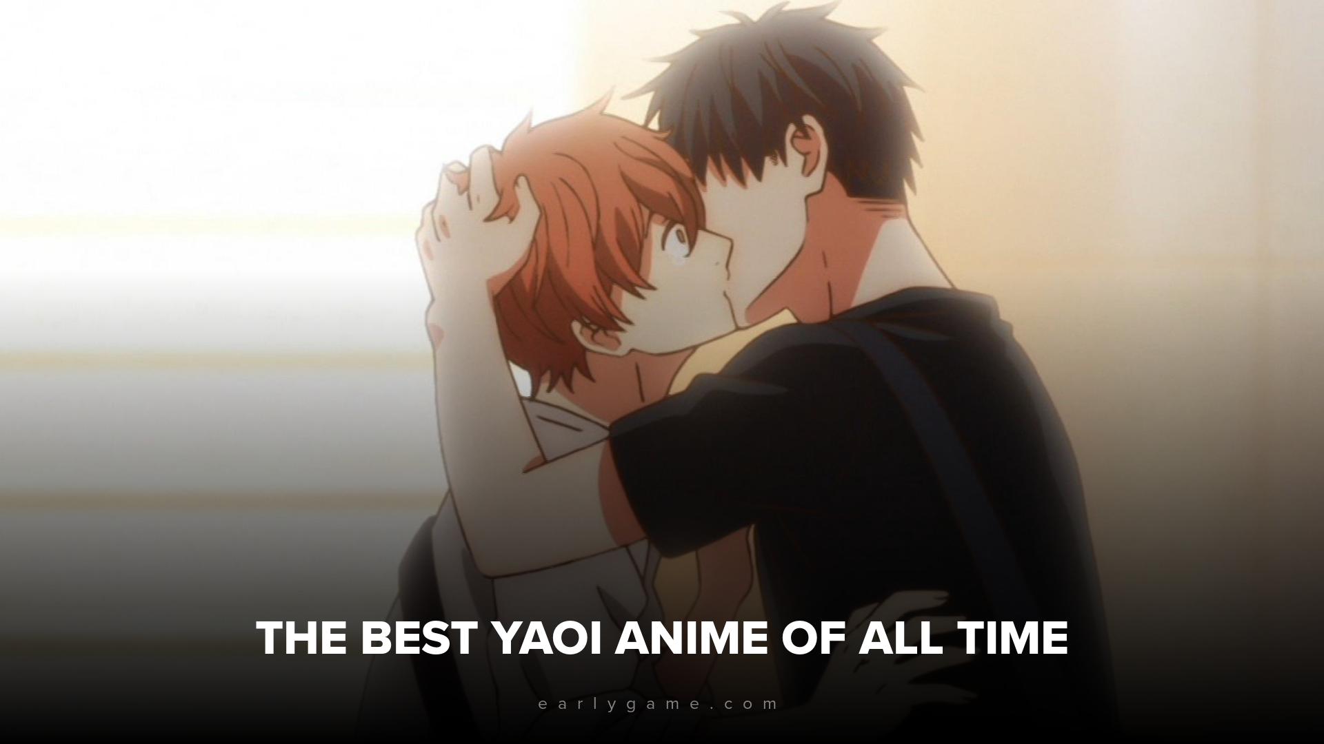 EarlyGame | The Best Yaoi Anime Of All Time