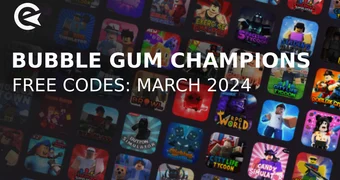 Bubble gum champions codes march 2024