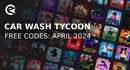 Car wash tycoon codes april 2024