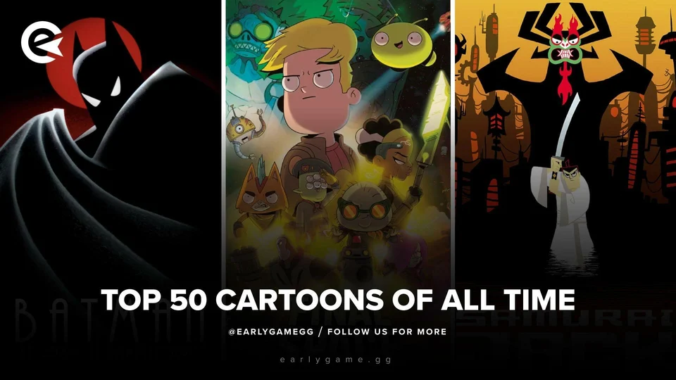 EarlyGame | Ranking The 50 Best Cartoons Of All Time