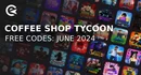 Coffee shop tycoon codes june 2024