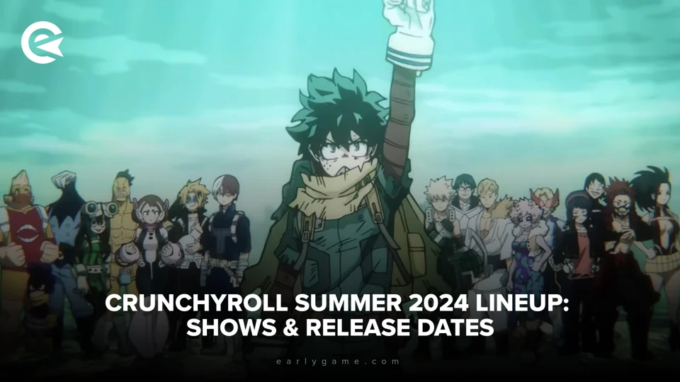 Crunchyroll Summer 2024 LineUp Revealed EarlyGame