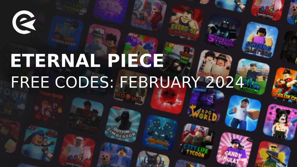 Eternal Piece Codes (February 2024) EarlyGame